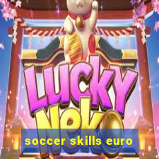 soccer skills euro